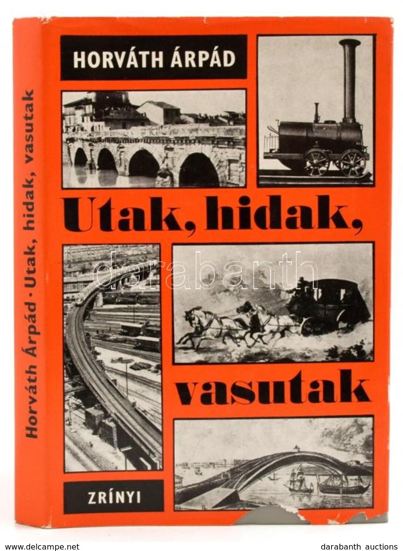 Dr. Horváth Árpád: Utak, Hidak, Vasutak. Zrínyi Katonai Kiadó, 1970. Egészvászon Kötés, Papírborítóval - Unclassified