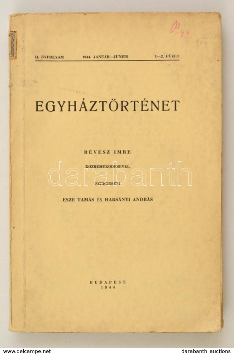 Egyháztörténet. II. évf. 1-2. Füzet.1944 Január-junius. Révész Imre Közreműködésével Szerkeszti Esze Tamás és Harsányi A - Unclassified