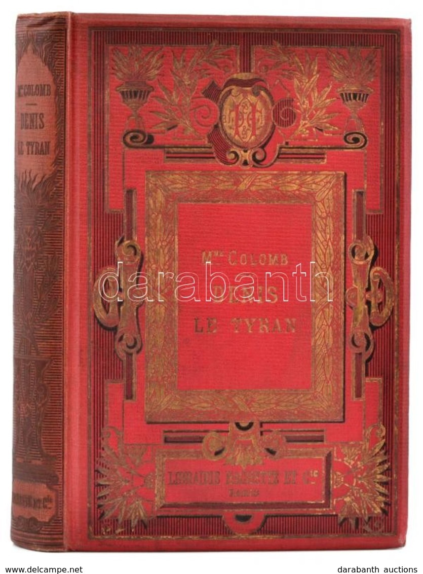 Mme Colomb: Denis Le Tyran. Osvaldo Tofani Egészoldal és Szövegközti Illusztrációival. Paris, 1883, Hachette Et C. Franc - Ohne Zuordnung