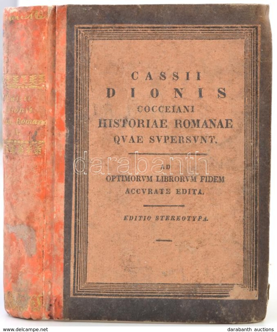 Cassii Dionis Cocceiani Historiae Romanae Quae Supersunt. 1. Köt. Lipcse, 1829, Karl Tauchnitz. Kopott Későbbi Kartonált - Ohne Zuordnung