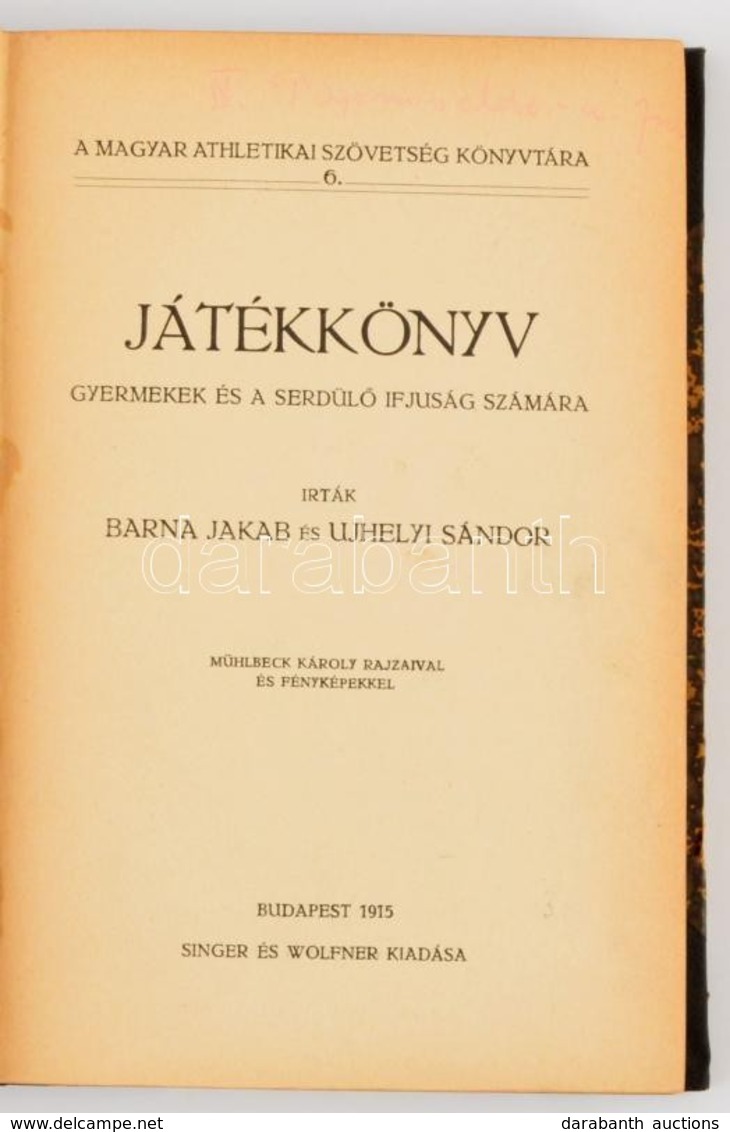 Barna Jakab-Ujhelyi Sándor: Játékkönyv Gyermekek és A Serdülő Ifjúság Számára. Bp., 1915. Singer. Félvászon Kötésben. - Ohne Zuordnung