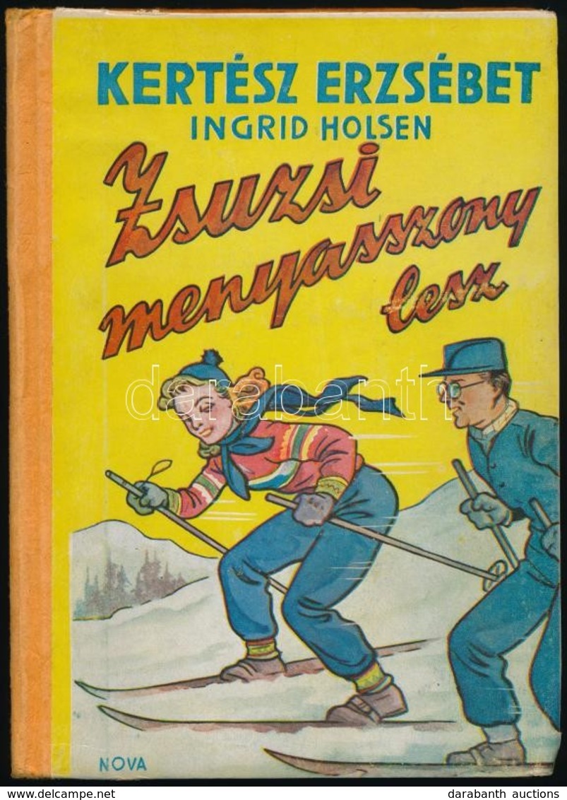 Kertész Erzsébet (Ingrid Holsen): Zsuzsi Menyasszony Lesz. Pályi Jenő Rajzaival. Bp., 1942,Nova,(Kalász-ny.), 126+2 P. E - Ohne Zuordnung