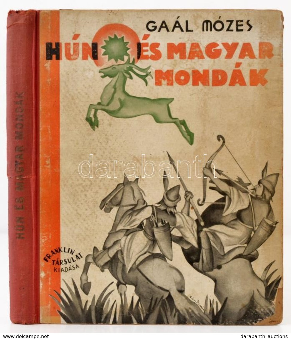 Gaal Mózes: Hún és Magyar Mondák. Gyulai László Rajzaival. Bp.,[1930], Franklin-Társulat, 215 P. Negyedik Kiadás. Kiadói - Ohne Zuordnung