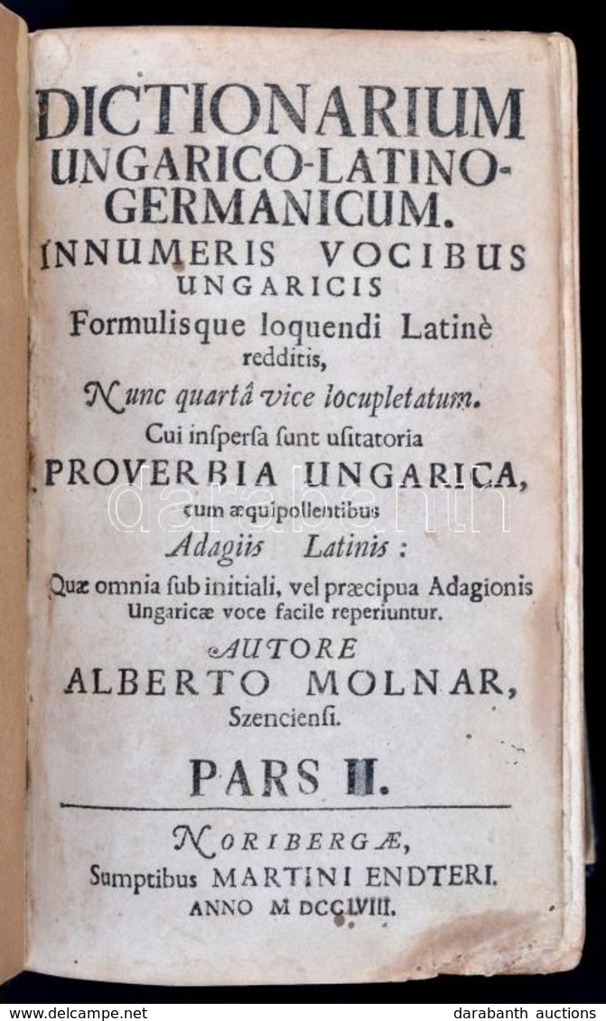 Szenczi Molnár Albert (1574-1634): Dictionarium Ungarico-Latino-Germanicum. Innumeris Vocibus Ungaricis Formulisque Loqu - Unclassified