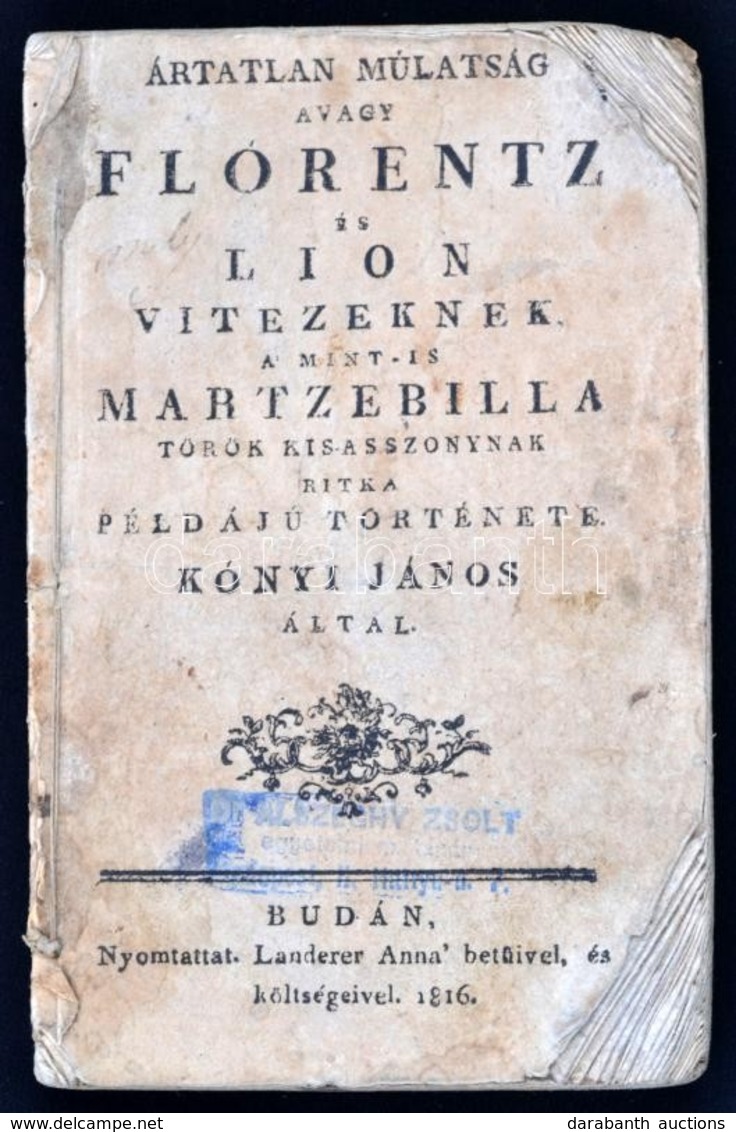 Kónyi János: Ártatlan Múlatság Avagy Flórentz és Lion Vitézeknek, A' Mint-is Martzebilla Török Kis-asszoynak Ritka Példá - Ohne Zuordnung