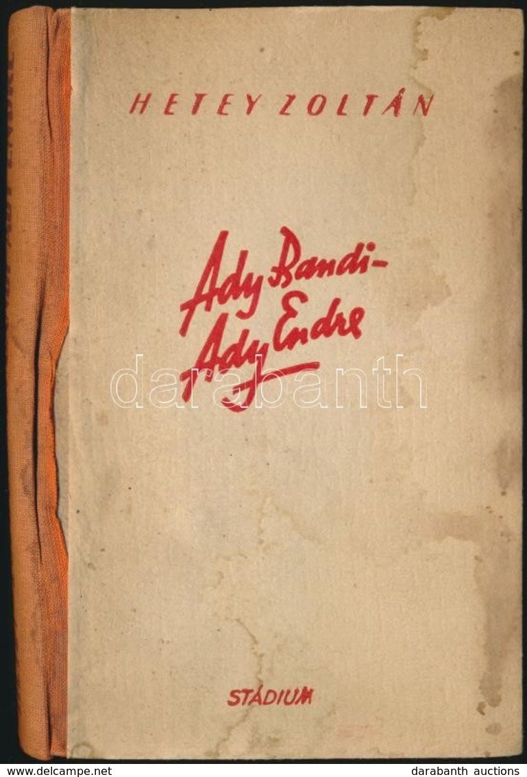 Hetey Zoltán: Ady Bandi - Ady Endre. Bp., (1942). Stádium. 184 P.+2 T. Kiadói Félvászon-kötés, Foltos Borítóval, Sérült  - Non Classés