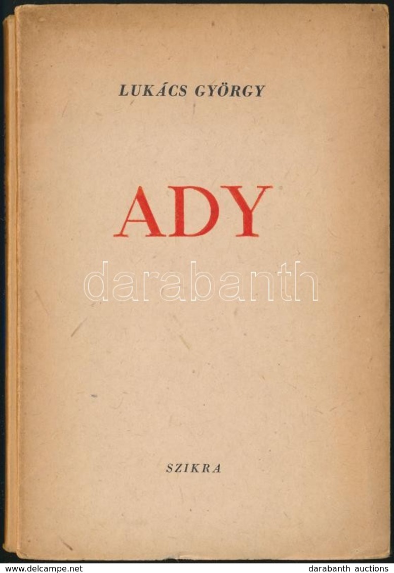 Révai József: Ady.+Lukács György: Ady. (Első Kiadás.) Bp.,1949, Szikra. Kiadói Papírkötés. - Sin Clasificación