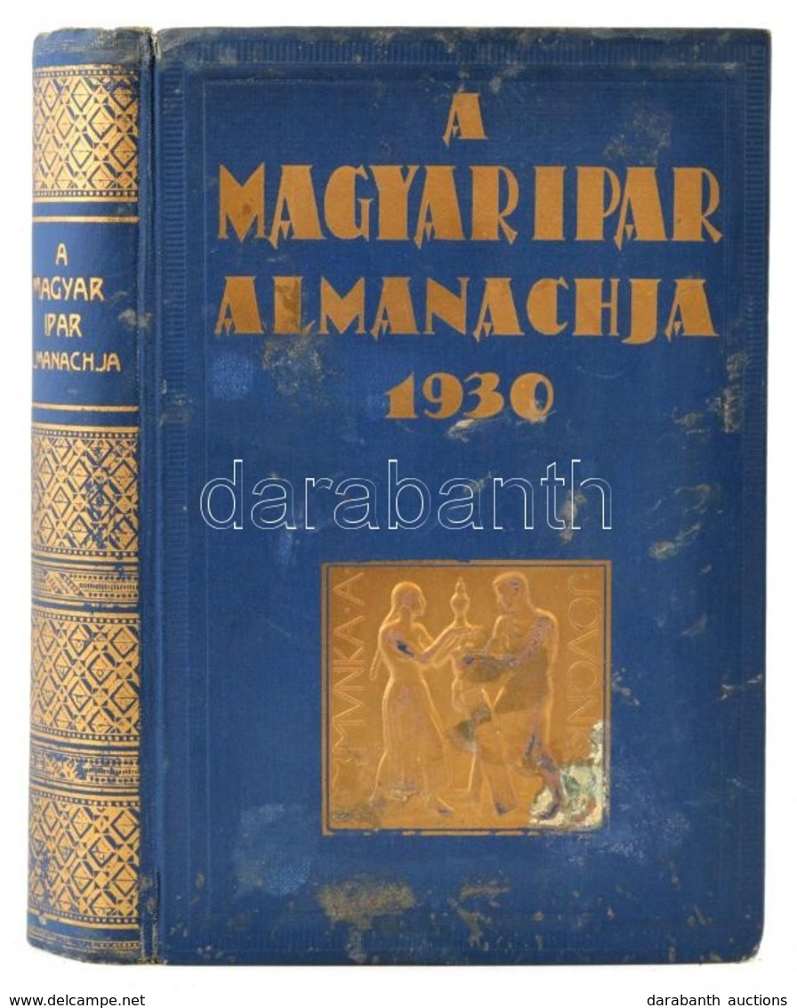 A Magyar Ipar Almanachja. Főszerk.: Dálnoki-Kováts Jenő. Bp., 1929, Magyar Ipar Almanachja Kiadóhivatala. Díszes, Kicsit - Unclassified