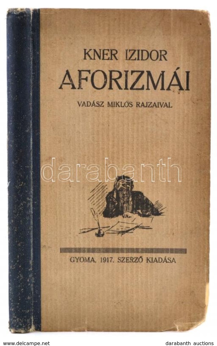 Kner Izidor Aforizmái. Gyoma, 1917, Szerzői. Kicsit Kopott Félvászon Kötésben, Jó állapotban. - Unclassified