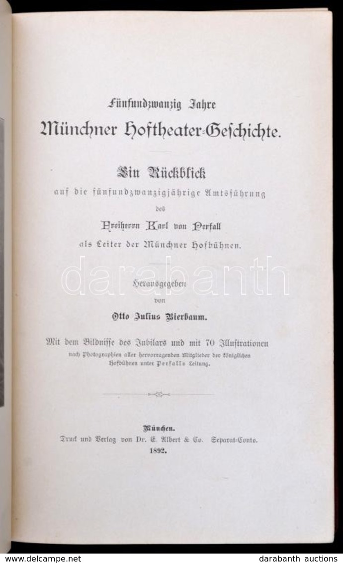 Bierbaum, O.J.: Fünfundzwanzig Jahre Münchner Hoftheater-Geschichte. Ein Rückblick Auf Die Fünfundzwanzigjährige Amtsfüh - Unclassified