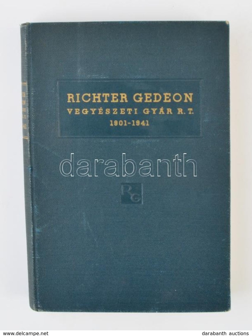 Richter Gedeon Vegyészeti Gyár Rt. 1901-1941. 
Budapest, 1942, Richter Gedeon Vegyészeti Gyár Rt., Posner Grafikai Műint - Unclassified