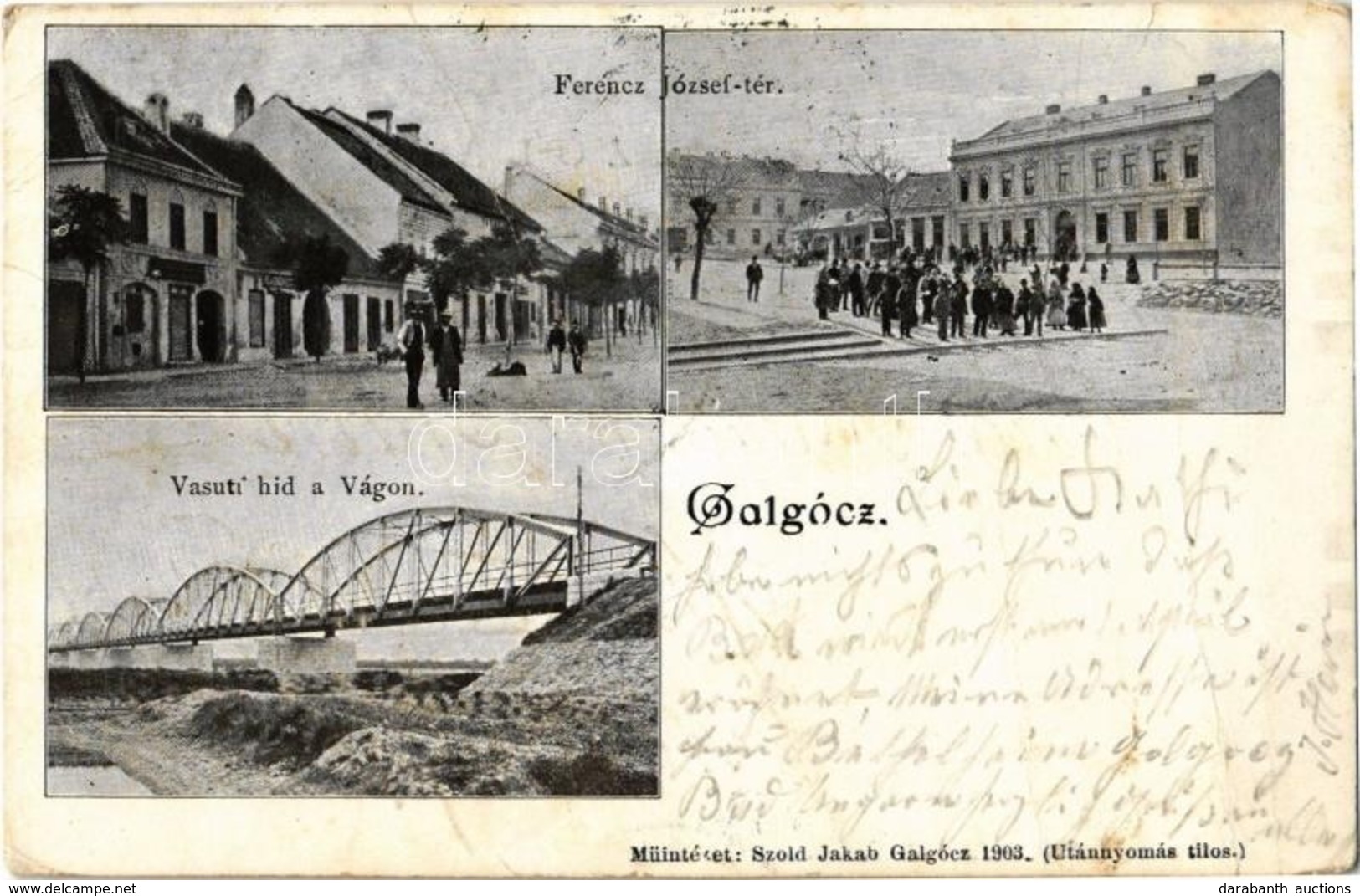 T2/T3 1903 Galgóc, Hlohovec; Ferenc József Tér, üzletek, Vasúti Híd A Vág Folyó Fölött. Kiadja Szold Jakab Műintézete /  - Unclassified