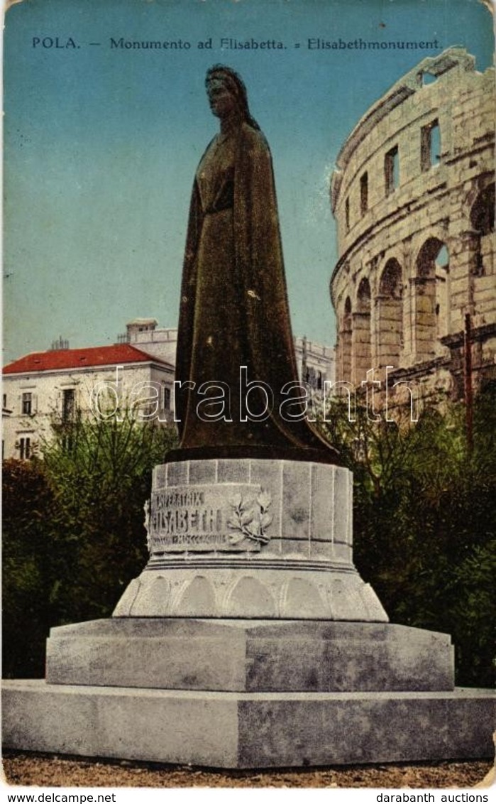 T3 1915 Pola, Pula; Monumento Ad Elisabetta / Elisabethmonument / Erzsébet Királyné (Sisi) Szobor, Mögötte Az Amfiteátru - Non Classés