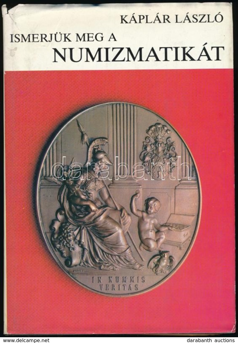 Káplár László: Ismerjük Meg A Numizmatikát. Budapest, Gondolat, 1984. Használt, Külső Borítón Kis Szakadások - Non Classés