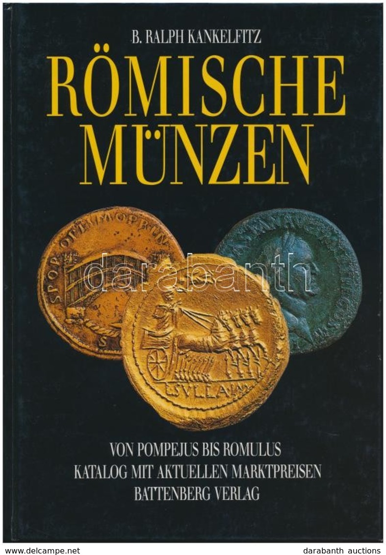 B. Ralph Kankelfitz: Römische Münzen Von Pompejus Bis Romulus. 3. Kiadás, Battenberg Verlag, Augsburg, 1991. Használt, J - Ohne Zuordnung