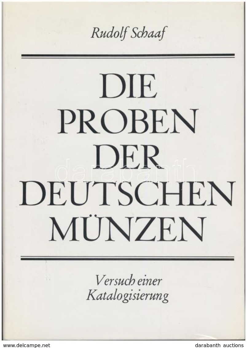 Rudolf Schaaf: Die Proben Der Deutschen Münzen Seit 1871 - Versuch Einer Katalogisierung. Münzen Und Medaillen Ag, Basel - Unclassified