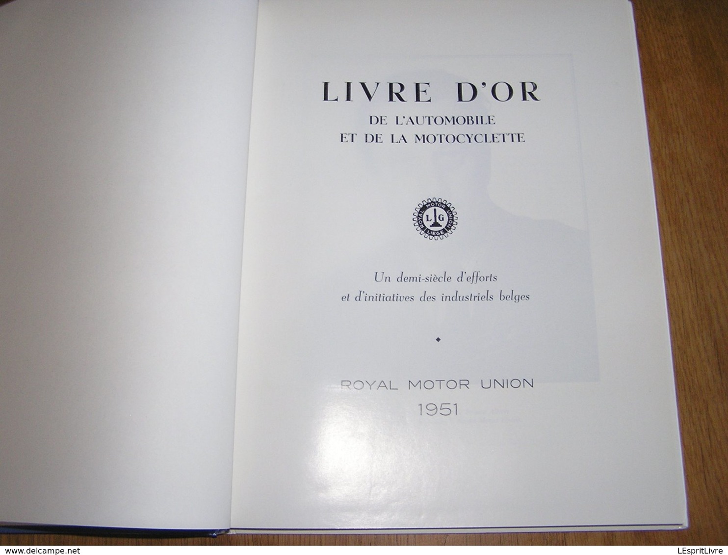 LIVRE D'OR DE L'AUTOMOBILE ET DE LA MOTOCYCLETTE Industrie Belgique Minerva Impéria Saroléa FN Escol Germain Moto Auto - Belgique