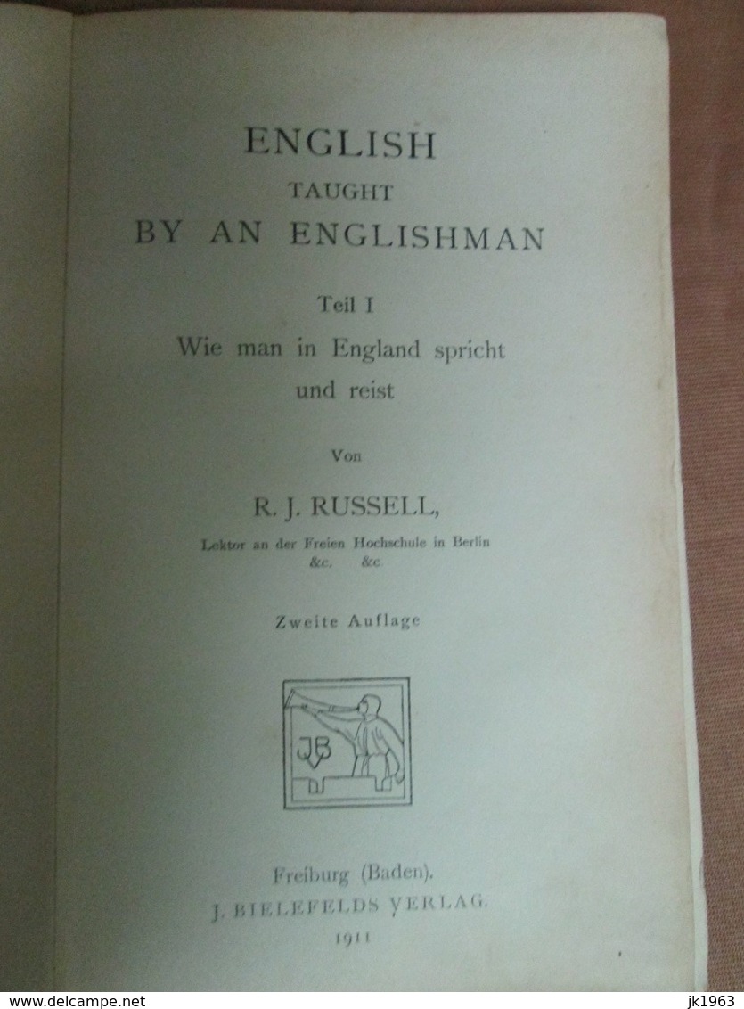 ENGLISH TAUGHT BY AN ENGLISHMAN, R.J.RUSSELL FREIBURG 1911 - English Language/ Grammar