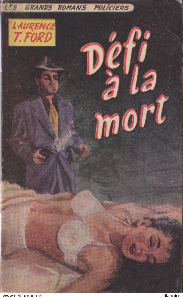 Laurence T. FORD Défi à La Mort Éditions Du Chardon Collection Les Grands Romans Policiers (EO, 1954) - Chardon, Ed. Du