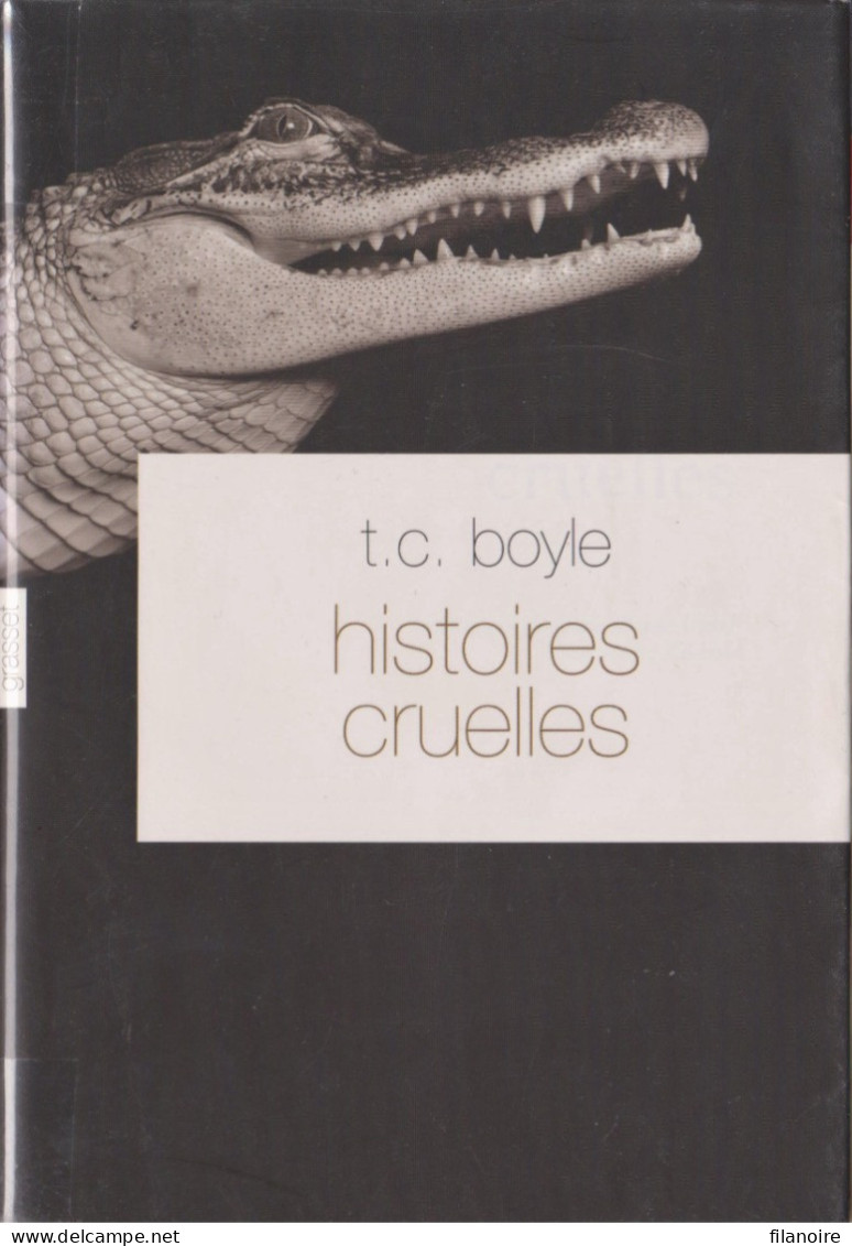 T. C. BOYLE Histoires Cruelles Bernard Grasset (EO, 2008) - Andere & Zonder Classificatie