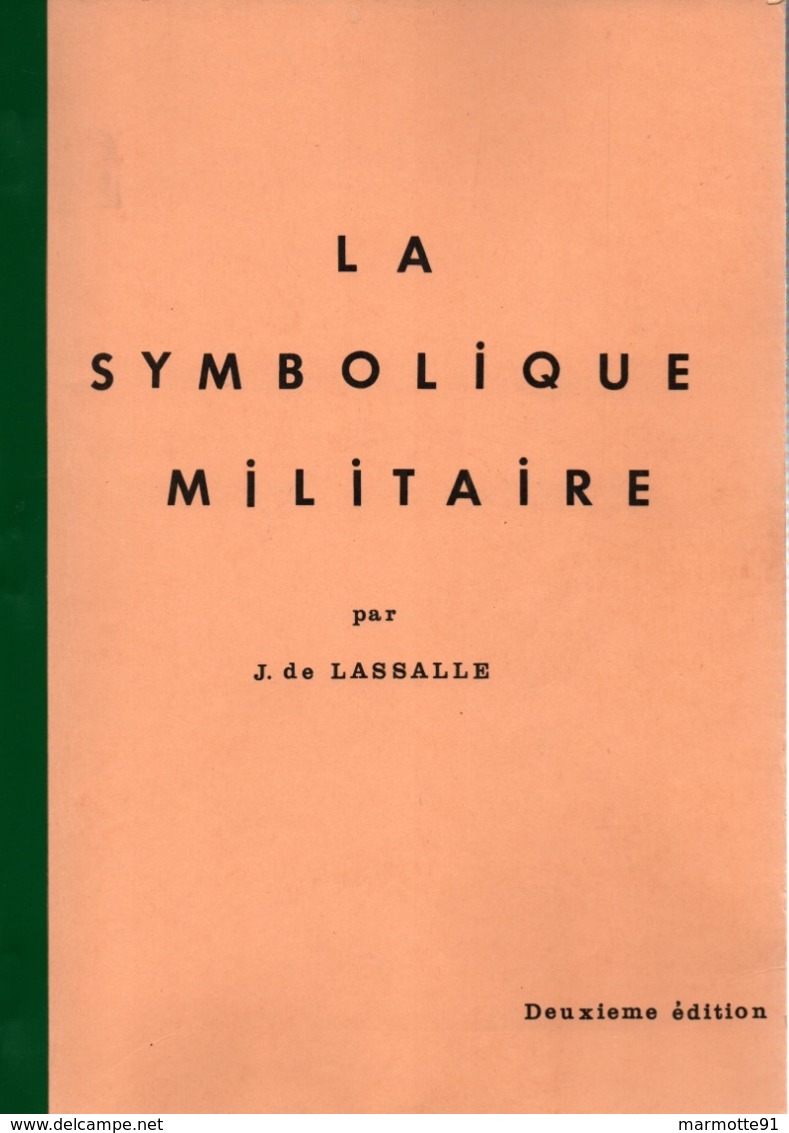 LA SYMBOLIQUE MILITAIRE  PAR J. DE LASSALLE  LES INSIGNES - Français