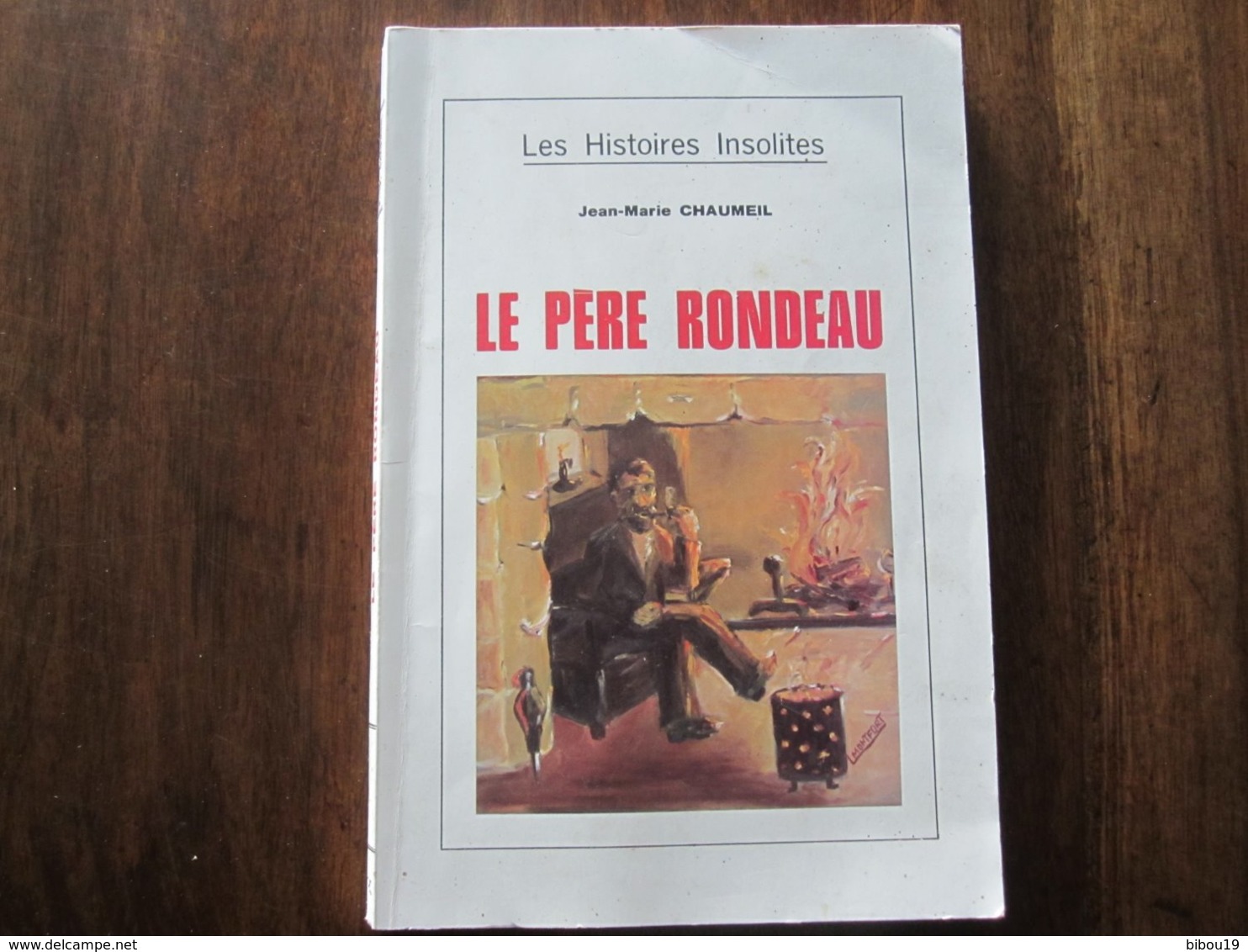 LE PERE RONDEAU LES HISTOIRES INSOLITES JEAN MARIE CHAUMEIL - 1901-1940