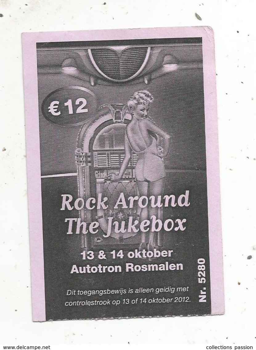 Ticket D'entrée , Pays Bas , Autotron ROSMALEN , ROCK AROUND THE JUKEBOX ,2012,2 Scans - Tickets D'entrée