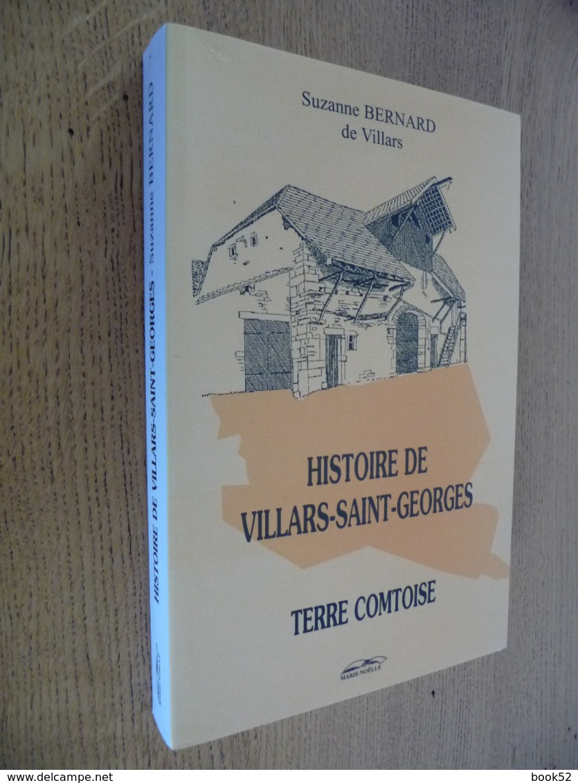 Histoire De VILLARS-SAINT-GEORGES, Terre Comtoise - Franche-Comté