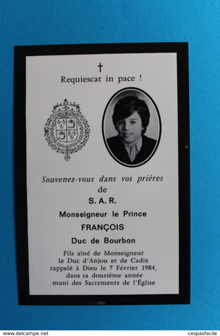 Image Religieuse Souvenir De S.A.R Le Prince Françoi Duc De Bourbon Décédé Le 7.2.1984 à L'âge De 12 Ans - Religion & Esotericism