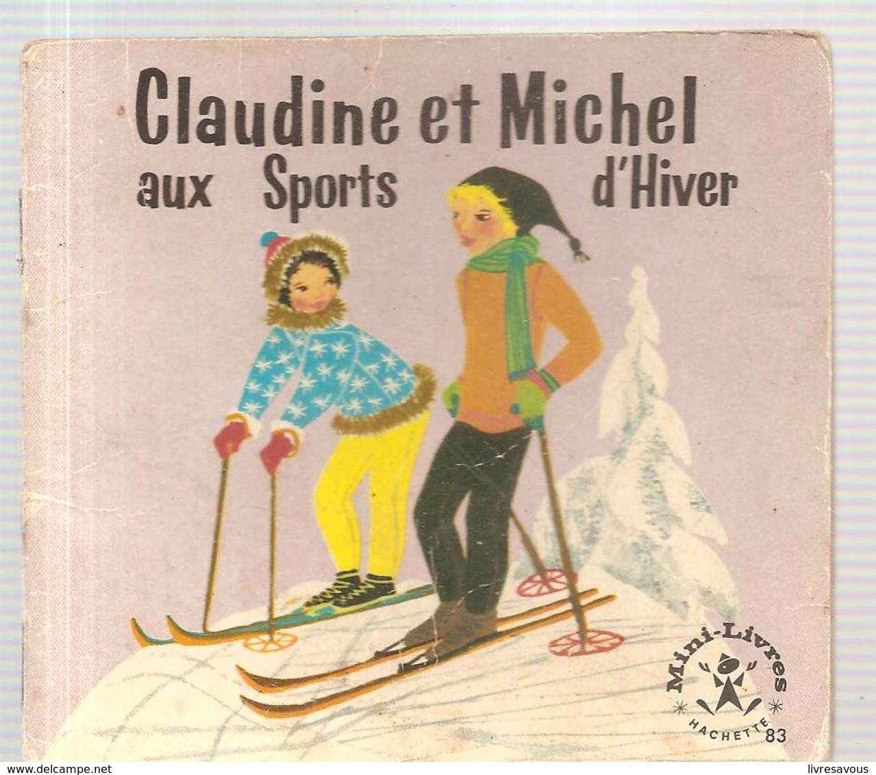 Collection Mini-Livres Hachette N°83 De 1965 Claudine Et Michel Aux Sports D'Hiver De Liselotte Julius - Autres & Non Classés