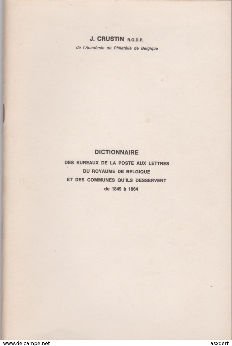 Belgique België CRUSTIN Dictionnaire Des Bureaux De La Poste 1849-1864 - Communes - Philatelie Und Postgeschichte