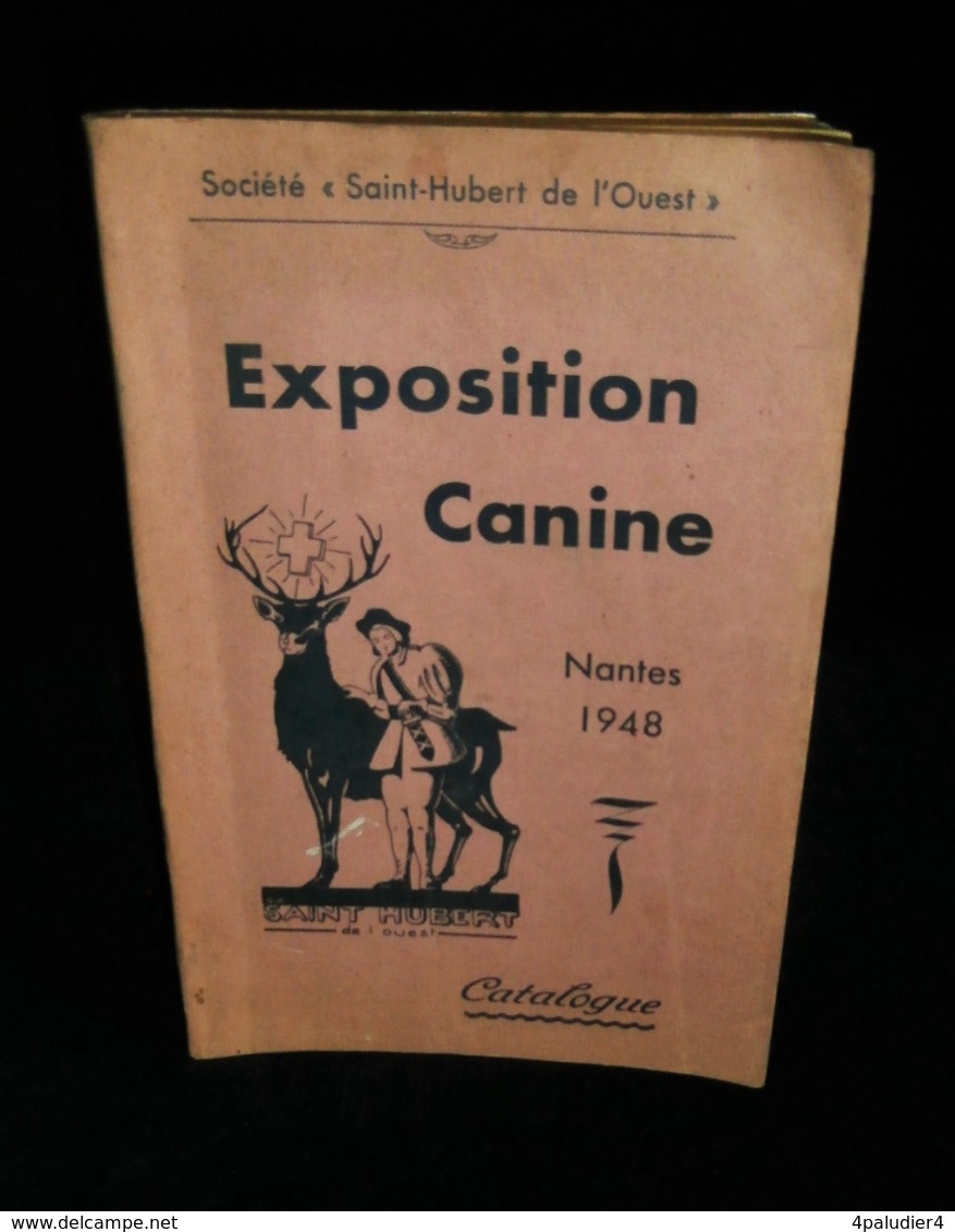 ( Chiens Cynégétique ) NANTES EXPOSITION CANINE 1948 CATALOGUE OFFICIEL - Tiere