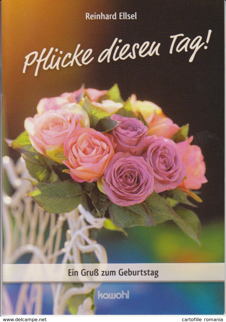 Germany - Poems Literature - Pflucke Diesen Tag - Reinhard Ellsel - Wesel Duisburg - 2012 - 16 Pages - Poesia