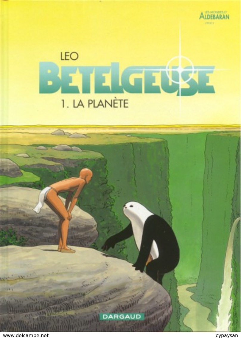 Betelgeuse T 01 La Planète EO BE DARGAUD 01/2000 Léo (BI2) - Bételgeuse
