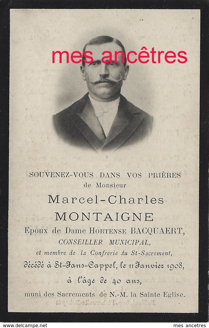 Faire-part De Décès 1908-Saint Jans-Cappel (59) Photo Marcel MONTAIGNE Conseiller Municipal- ép Hortense Bacquaert - Todesanzeige