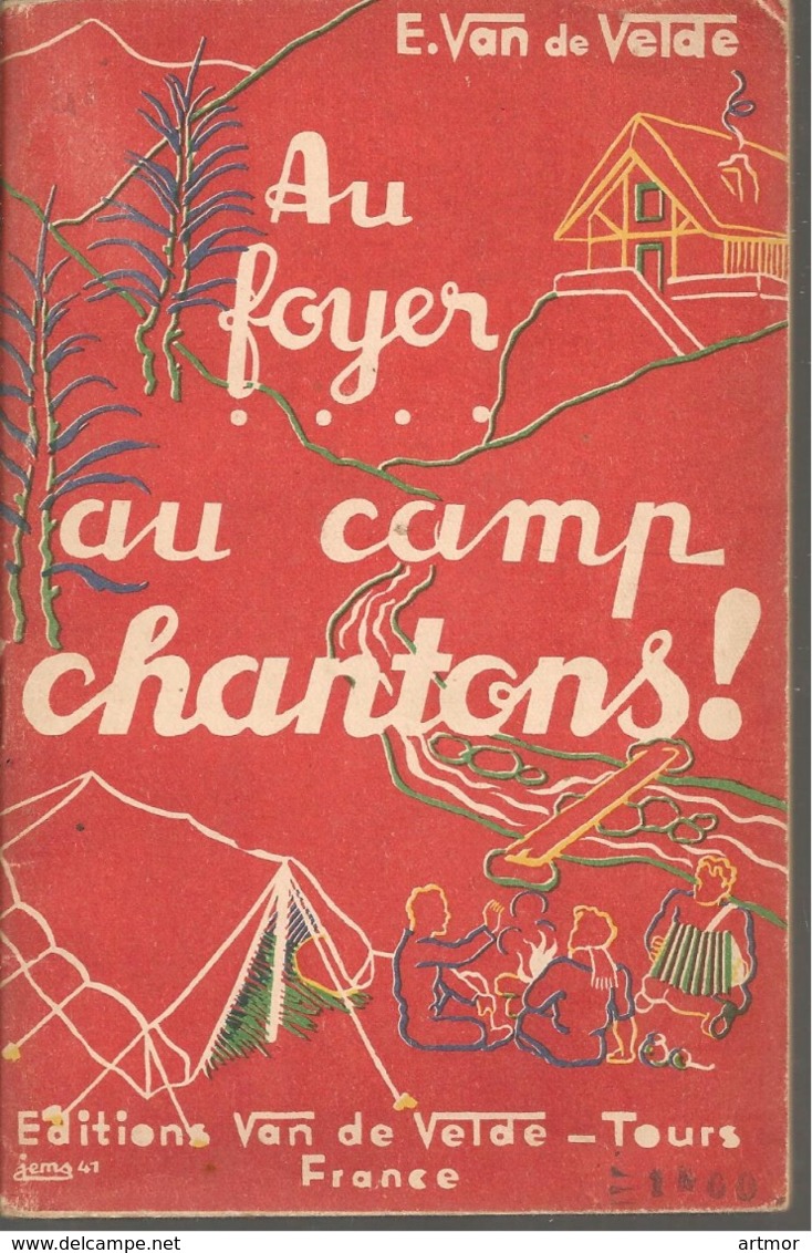 AU FOYER, AU CAMP CHANTONS ! - Ed. VAN DE VELDE - Sans Date 1941 ? - Scouting