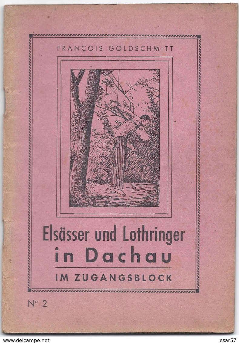 Très Rare Ensemble Des 4 Tomes Elsässer Und Lothringer In Dachau De François Goldschmitt En Allemand - 5. Guerres Mondiales