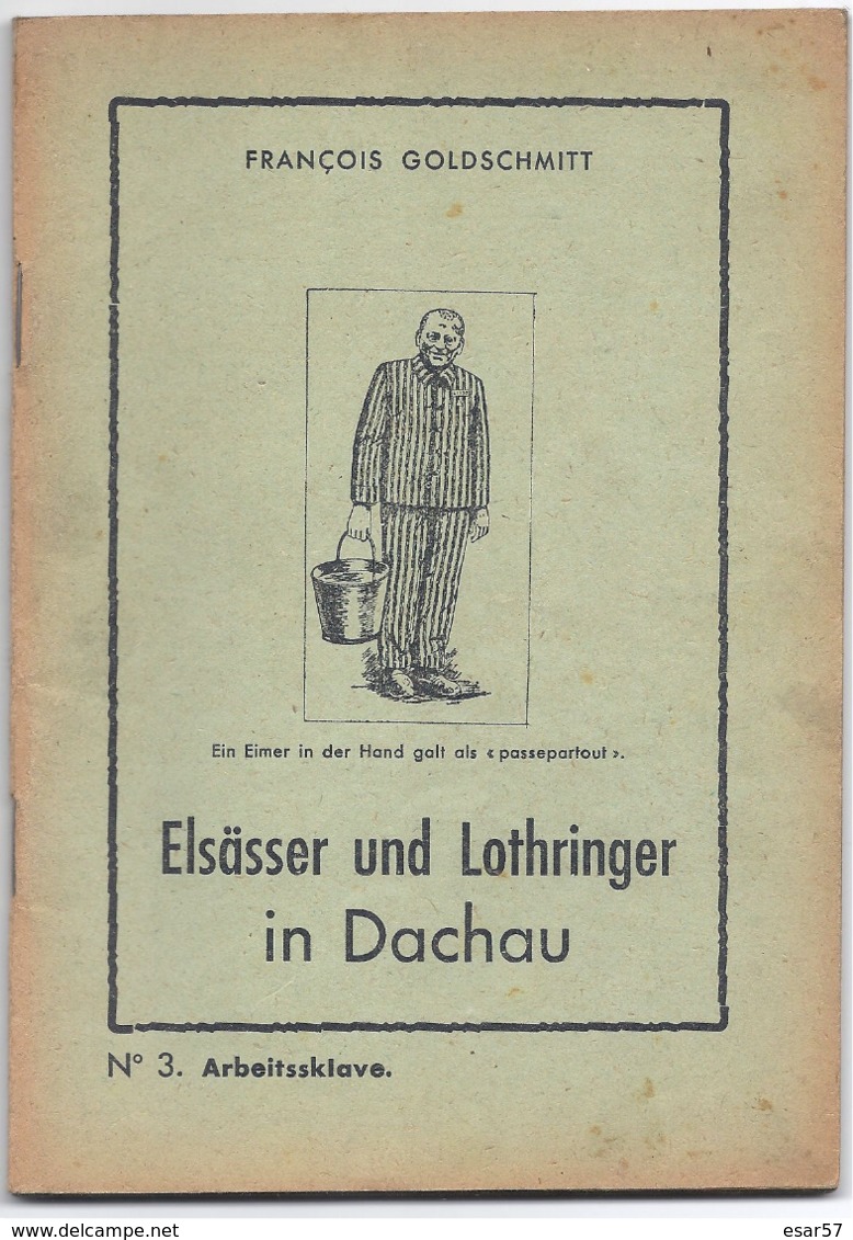 Très Rare Ensemble Des 4 Tomes Elsässer Und Lothringer In Dachau De François Goldschmitt En Allemand - 5. Guerres Mondiales