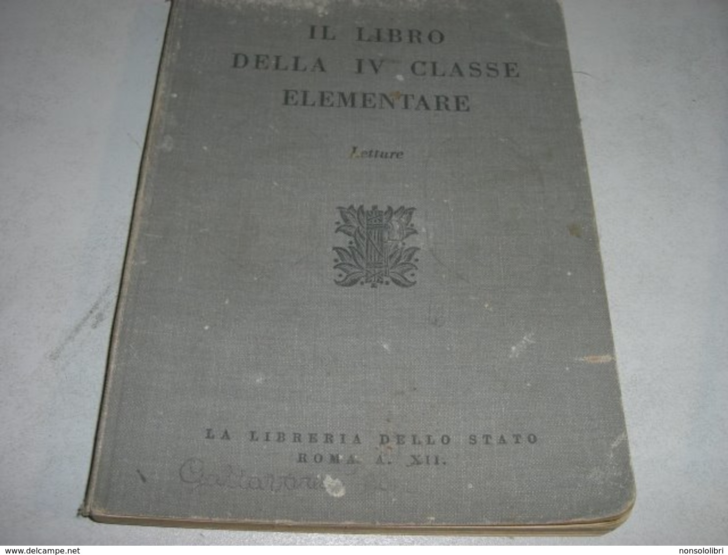 SUSSIDIARIO IL LIBRO DELLA IV CLASSE ELEMENTARE -ANNO XII - Diplomi E Pagelle