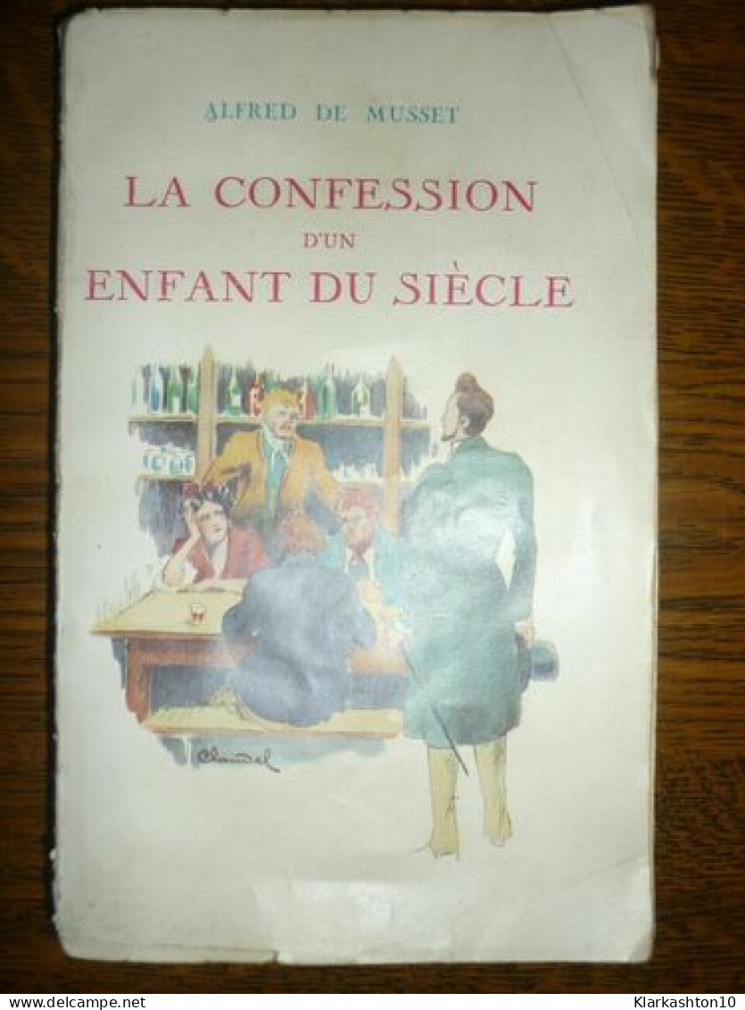 Alfred De Musset La Confession D'un Enfant Du Siècle - Other & Unclassified