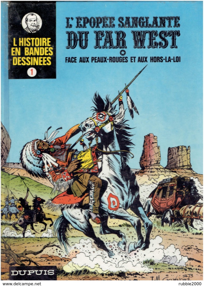 L EPOPEE SANGLANTE DU FAR WEST PEAUX ROUGES ET HORS LA LOI  1974 L HISTOIRE EN BANDES DESSINEES O. JOLY CICUENDEZ HARDY - Original Edition - French