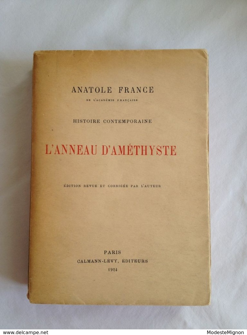 L'anneau D'améthyste. Histoire Contemporaine D'Anatole France. Calmann-Lévy 1924 - Auteurs Classiques