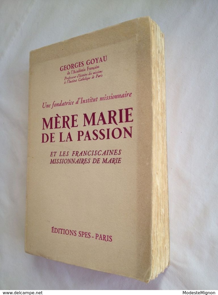 Une Fondatrice D'Institut Missionnaire, Mère Marie De La Passion Et Les Franciscaines Missionnaires De Marie. G. Goyau - Religión & Esoterismo