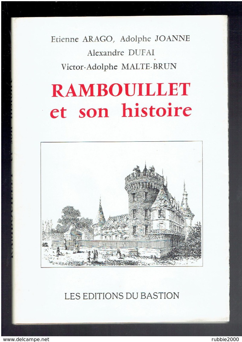 RAMBOUILLET ET SON HISTOIRE 1988 REEDITION D HISTORIQUES ECRITS DE 1855 A 1882 ARAGO JOANNE DUFAI MALTE BRUN YVELINES - Ile-de-France