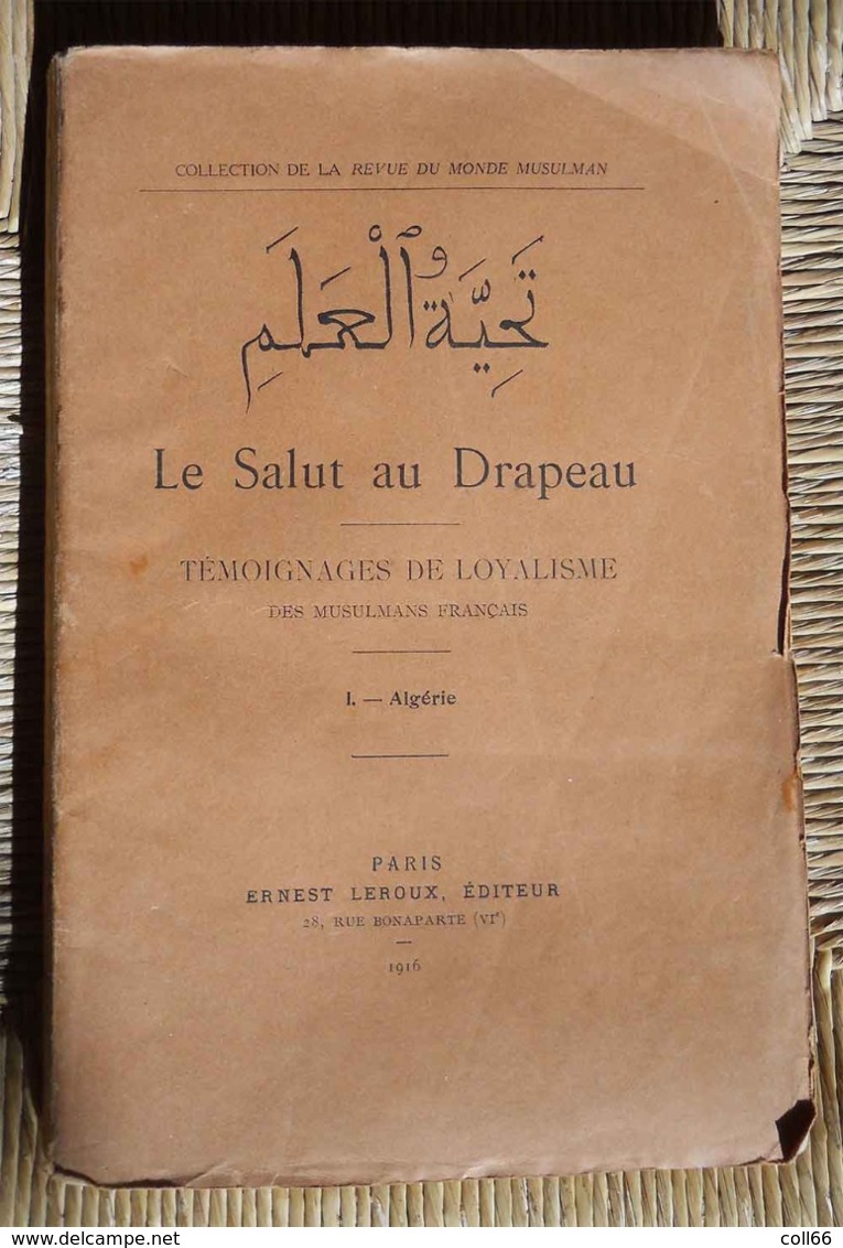 WW1 Book Le Salut Au Drapeau 1916 Témoignage De Loyalisme Des Musulmans Français Algérie Collection Revue Monde Musulman - Documents