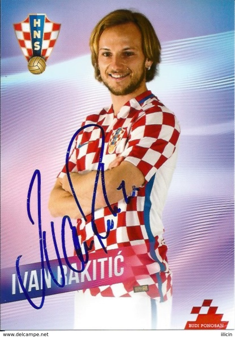Trading Cards KK000090 - Football (Soccer / Calcio) Hrvatska Croatia 10.5cm X 13cm HANDWRITTEN SIGNED: Ivan Rakitic - Trading Cards