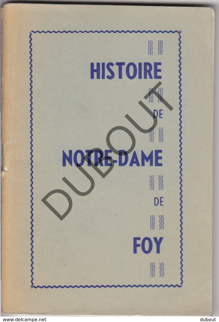 FOY - Histoire De Notre Dame De Foy  (R357) - Oud