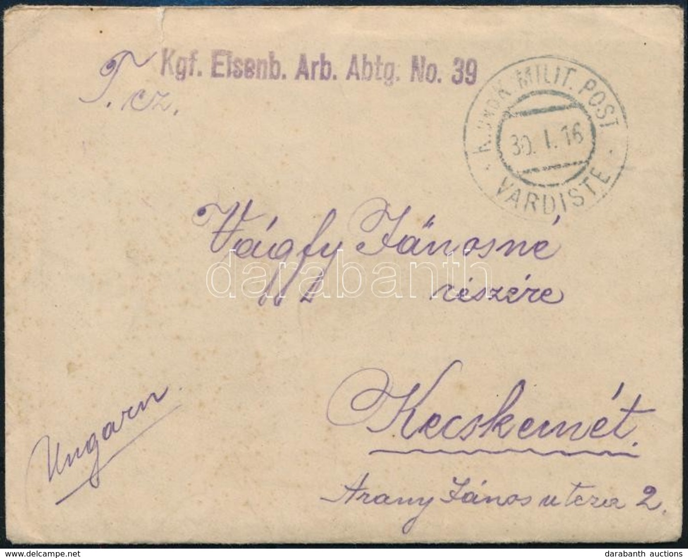 1916 Tábori Posta Levél Tartalommal / Field Post Cover With Content 'Kgf. Eisenb. Arb. Abtg. No.39.' + 'VARDISTE' - Autres & Non Classés