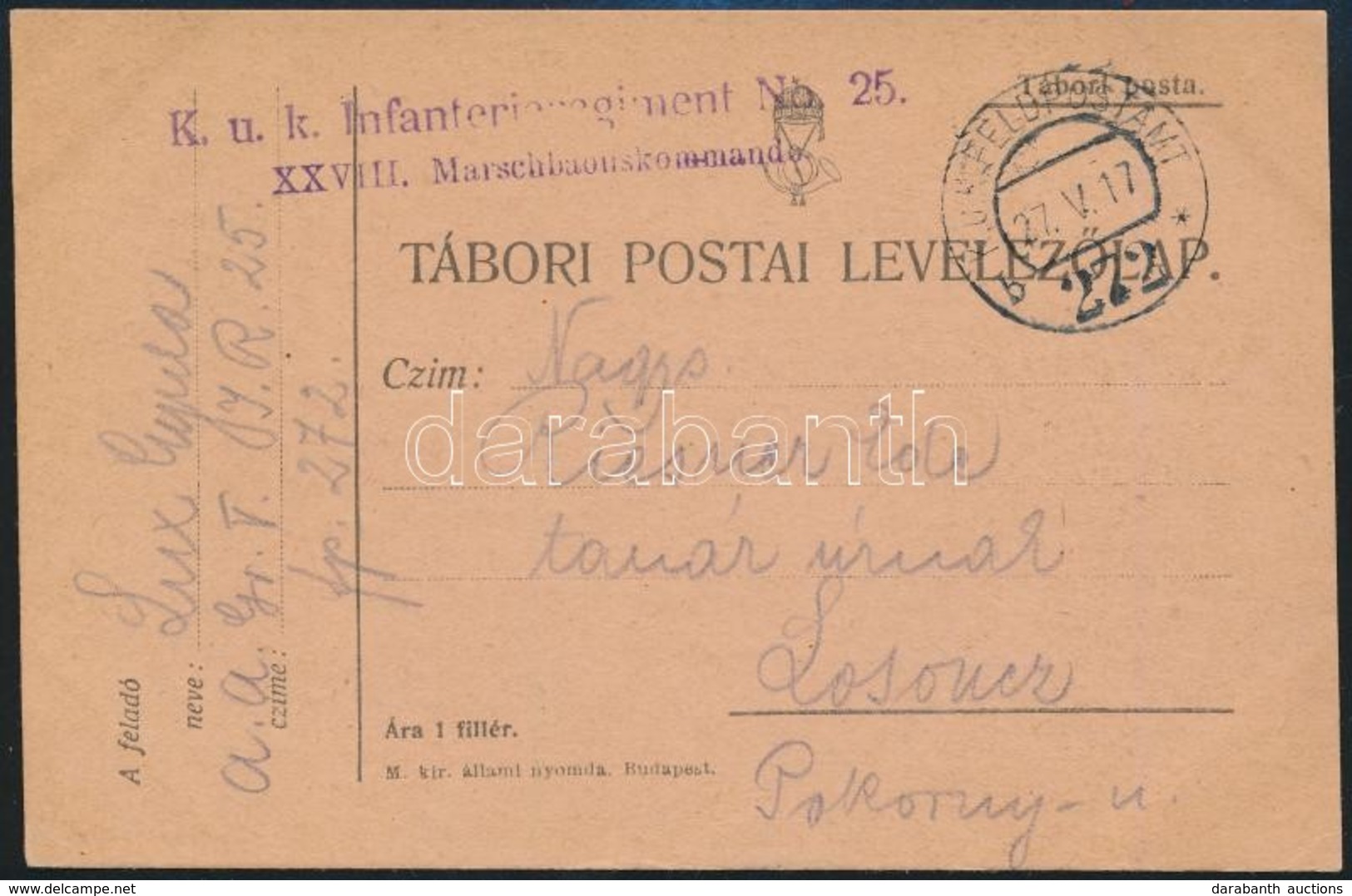 1917 Tábori Posta Levelezőlap / Field Postcard 'K.u.k. Infanterieregiment No.25. XXVIII. Marschbaonskommando' + 'FP 272  - Autres & Non Classés