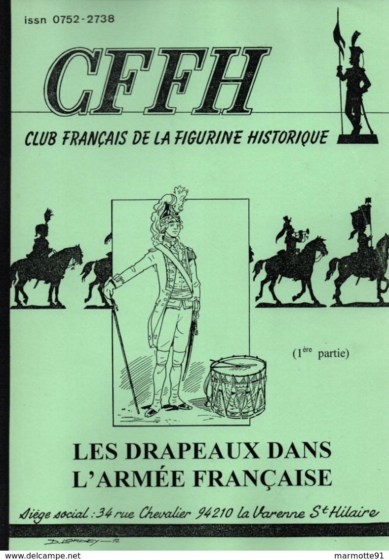 CFFH LES DRAPEAUX DANS ARMEE FRANCAISE DES ORIGINES A 1804  ANCIEN REGIME REVOLUTION EMPIRE GUIDE COLLECTION - Drapeaux